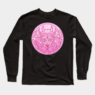 You Bring Out The Devil in Me Long Sleeve T-Shirt